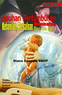 Image of Asuhan Pertumbuhan Kehamilan,Persalinan,Neonotus bayi dan balita
