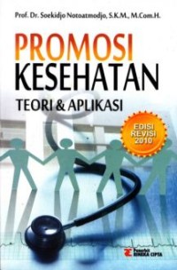 Image of Promosi Kesehatan : Teori dan Aplikasi