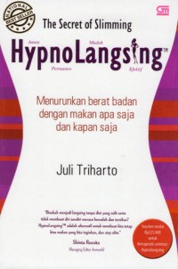 Image of Hypnolangsing The Secret of Slimming : Menurunkan Berat Badan dengan Makan Apa Saja dan Kapan Saja