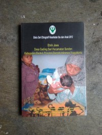 Image of Buku Seri Etnografi Kesehatan Ibu dan Anak 2012 Etnik Jawa Desa Gading Sari Kecematan Sanden Kabupaten Bantul, Provinsi Daerah Istimewa Yogyakarta