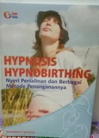 Image of Hypnosis Hypnobirthing : Nyeri Persalinan dan Berbagai Metode Penanganannya