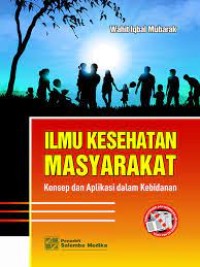 Image of Ilmu Kesehatan Masyarakat (Konsep dan Aplikasi dalam Kebidanan)