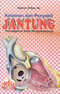 Image of Kelainan Dan Penyakit Jantung : Pencegahan serta Pengobatannya