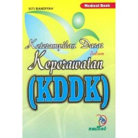 Image of Ketrampilan Dasar dalam Keperawatan (KDDK)