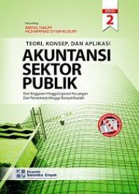Image of Akuntansi Sektor Publik (Teori, Konsep, dan Aplikasi dari anggaranHingga Laporan Keuangan dari Pemerintah Hingga Tempat Ibadah)