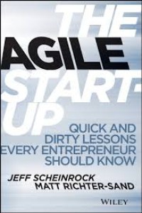 Image of The Agile Start up : Quick and Dirty Lessons Every Enterpreneur Should Know