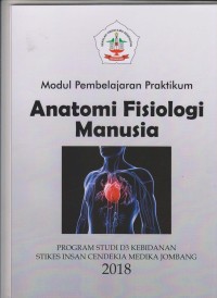 Image of Modul Pembelajaran Praktikum Anatomi Fisiologi Manusia Program Studi D3 Kebidanan Stikes Insan Cendekia Medika Jombang