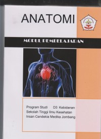 Image of Modul Pembelajaran Anatomi Program Studi D3 Kebidanan Sekolah Tinggi Ilmu Kesehatan Insan Cendekia Medika Jombang