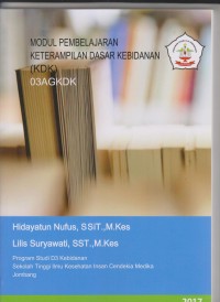 Image of Modul {embelajaran Keterampilan Dasar Kebidanan (KDK) Program Studi D3 Kebidanan Sekolah Tinggi Ilmu Kesehatan Insan Cendekia Medika Jombang
