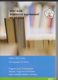 Image of Buku Ajar Kesehatan Masyarakat Program Studi D3 Kebidanan Sekolah Tinggi Ilmu Kesehatan Insan Cendekia Medika Jombang