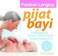 Image of Panduan Lengkap Pijat Bayi : Untuk Merangsang Tumbuh Kembang & Terapi Kesehatan