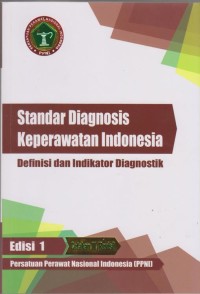 Image of Standar Diagnosis Keperawatan Indonesia : Definisi dan Indikator Diagnostik Edisi 1