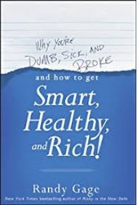 Image of Why You're Dumb, Sick, and Broke and How to Get Smart Healthy and Reach